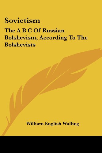 Cover for William English Walling · Sovietism: the a B C of Russian Bolshevism, According to the Bolshevists (Paperback Book) (2007)