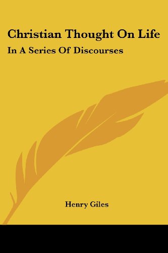 Cover for Henry Giles · Christian Thought on Life: in a Series of Discourses (Paperback Book) (2007)