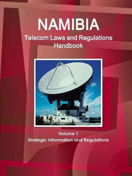Cover for Inc Ibp · Namibia Telecom Laws and Regulations Handbook Volume 1 Strategic Information and Regulations (Pocketbok) (2018)
