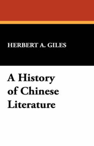 Cover for Herbert Allen Giles · A History of Chinese Literature (Hardcover Book) (2008)