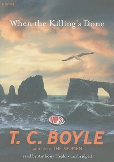 Cover for T. Coraghessan Boyle · When the Killing's Done A Novel (MP3-CD) (2011)