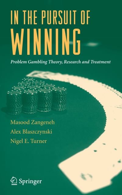 Cover for Masood Zangeneh · In the Pursuit of Winning: Problem Gambling Theory, Research and Treatment (Paperback Book) [Softcover reprint of hardcover 1st ed. 2008 edition] (2010)