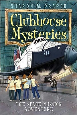 Cover for Sharon M. Draper · The Space Mission Adventure (Clubhouse Mysteries) (Hardcover Book) [Reissue edition] (2012)