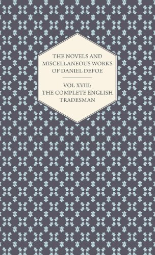 Cover for Daniel Defoe · The Novels and Miscellaneous Works of Daniel De Foe - Vol Xviii: the Complete English Tradesman (Hardcover bog) (2008)