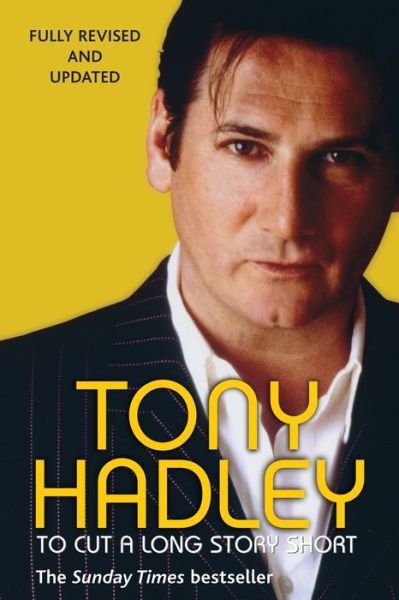 Cover for Tony Hadley · To Cut a Long Story Short (Pocketbok) (2013)