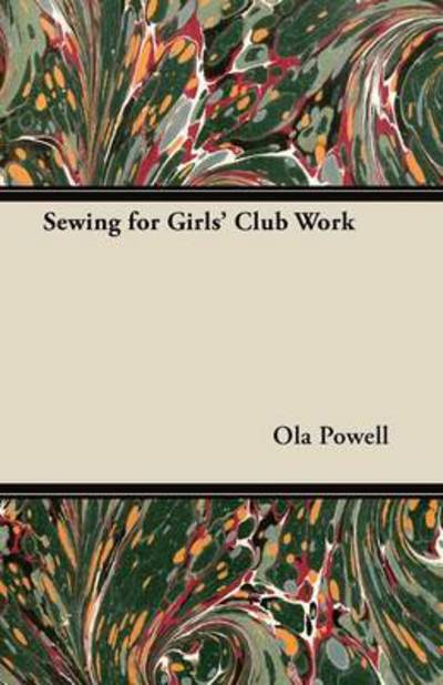 Cover for Ola Powell · Sewing for Girls' Club Work (Taschenbuch) (2012)