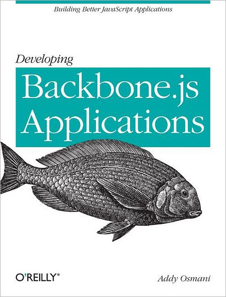 Cover for Addy Osmani · Developing Backbone.js Applications (Paperback Book) (2013)