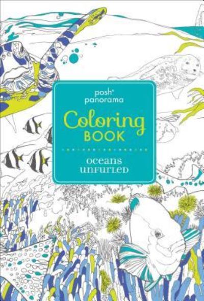 Cover for Andrews Mcmeel Publishing · Posh Panorama Adult Coloring Book: Oceans Unfurled (Paperback Book) (2017)