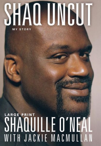 Cover for Jackie MacMullan · Shaq Uncut: My Story (Hardcover Book) [Lrg edition] (2011)