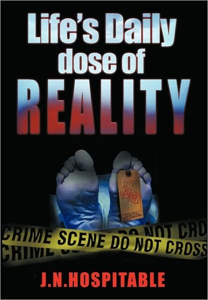 Cover for J N Hospitable · Life's Daily Dose of Reality: Statistics, Facts and Advice on Drunk or Drugged Driving for Every Day of the Year. (Paperback Book) (2011)
