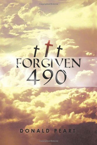 Cover for Donald Peart · Forgiven 490 (Paperback Book) (2011)