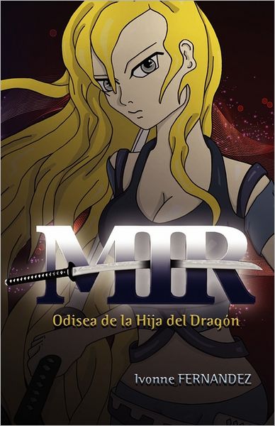 Cover for Ivonne Fernandez · Mir Odisea De La Hija Del Dragon (Paperback Book) (2011)