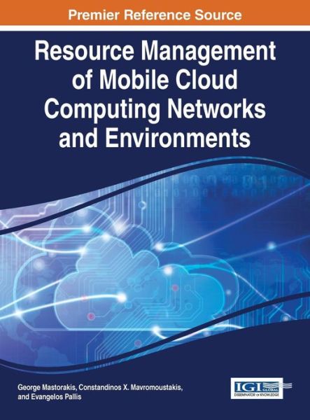 Cover for George Mastorakis · Resource Management of Mobile Cloud Computing Networks and Environments (Hardcover Book) (2015)