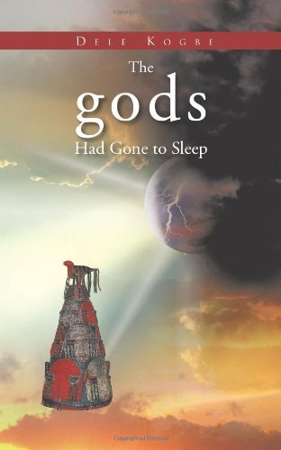 Cover for Dele Kogbe · The Gods Had Gone to Sleep (Taschenbuch) (2012)