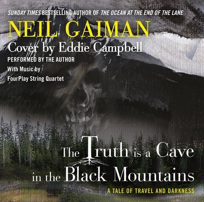 Cover for Neil Gaiman · The Truth Is a Cave in the Black Mountains (Lydbok (CD)) [Unabridged edition] (2014)