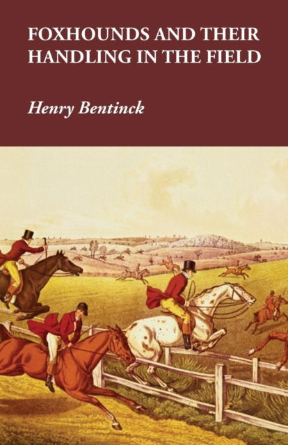 Cover for Henry Bentinck · Foxhounds and Their Handling in the Field (Paperback Bog) (2015)