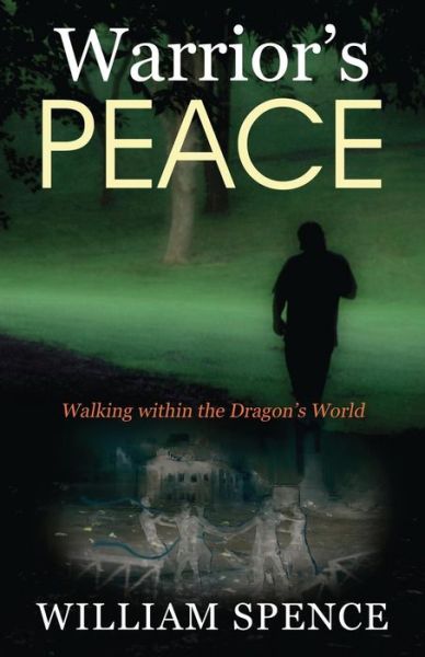 Cover for William Spence · Warrior's Peace: Walking Within the Dragon's World (Paperback Book) (2015)