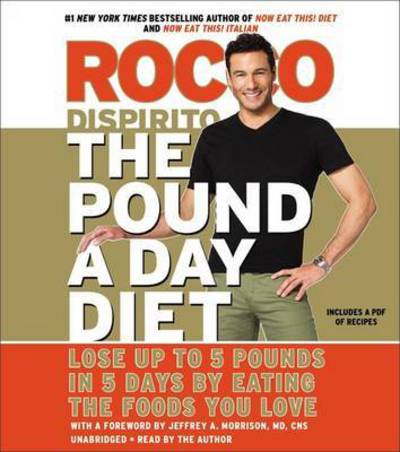 Cover for Rocco Dispirito · The Pound a Day Diet: Lose Up to 5 Pounds in 5 Days by Eating the Foods You Love (Audiobook (płyta CD)) [Unabridged edition] (2015)