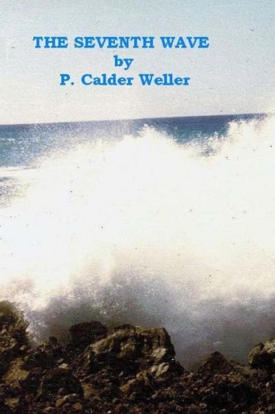 P Calder Weller · The Seventh Wave (Paperback Book) (2013)