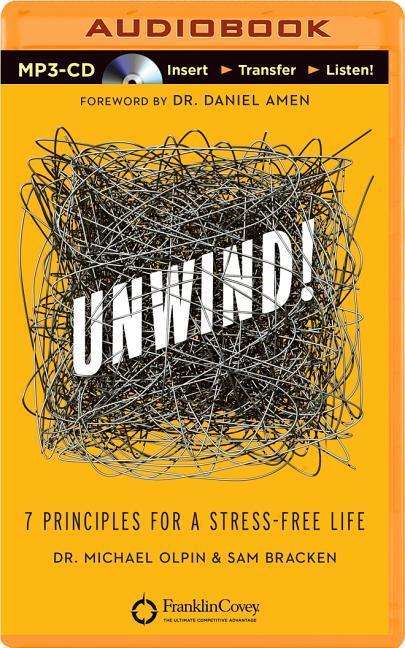 Cover for Sam Bracken · Unwind!: 7 Principles for a Stress-free Life (MP3-CD) [Mp3 Una edition] (2014)