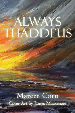 Always Thaddeus - Marcee Corn - Books - Archway Publishing - 9781480848252 - June 28, 2017