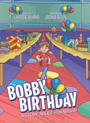 Cover for Larissa Juliano · Bobby Birthday (Hardcover Book) (2017)