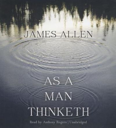 As a Man Thinketh - James Allen - Music - Blackstone Audiobooks - 9781482914252 - May 1, 2013