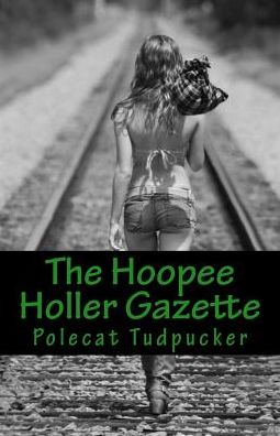 Cover for Polecat Tudpucker · The Hoopee Holler Gazette: Book One (Paperback Book) (2013)