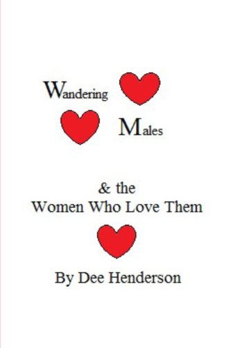 Cover for Dee Henderson · Wandering Males &amp; the Women Who Love Them: Understanding Wandering Male Syndrome (Paperback Book) (2013)