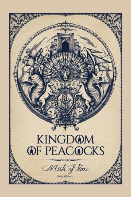 Cover for Fadel Almheiri · Kingdom of Peacocks (Pocketbok) (2015)