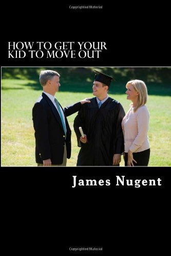 Cover for James Nugent · How to Get Your Kid to Move out (Paperback Book) (2013)