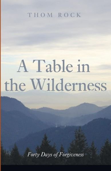 Cover for Thom Rock · A Table in the Wilderness (Taschenbuch) (2015)