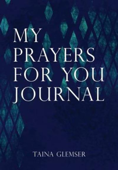 Cover for Taina Glemser · My Prayers for You Journal (Paperback Book) (2016)