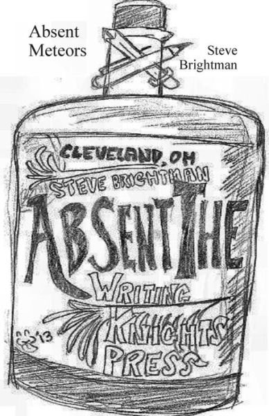 Absent Meteors: Absent the & the Logic of Meteors - Steve Brightman - Książki - CreateSpace Independent Publishing Platf - 9781500401252 - 31 lipca 2014
