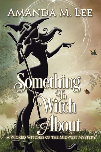 Cover for Amanda M Lee · Something to Witch About (Paperback Book) (2014)
