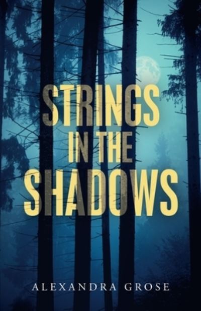 Cover for Alexandra Grose · Strings in the Shadows (Buch) (2020)