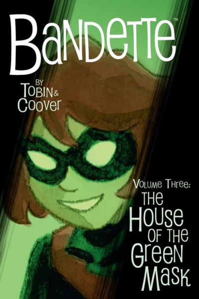 Cover for Paul Tobin · Bandette Volume 3: The House of the Green Mask (Paperback Bog) (2021)