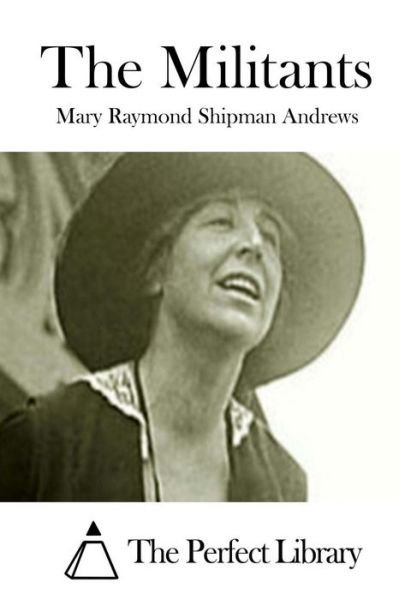 Cover for Mary Raymond Shipman Andrews · The Militants (Paperback Book) (2015)