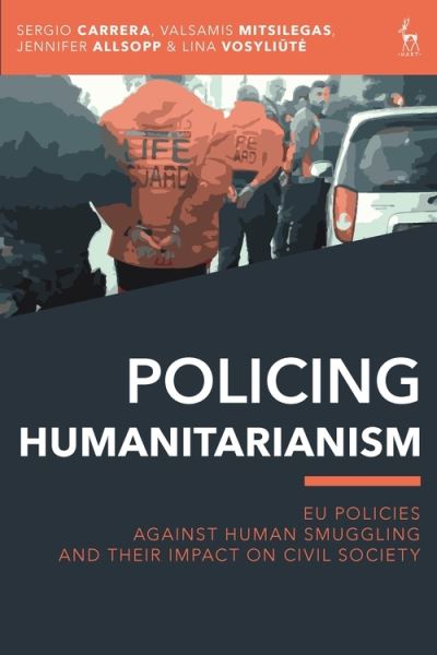 Cover for Sergio Carrera · Policing Humanitarianism: EU Policies Against Human Smuggling and their Impact on Civil Society (Paperback Book) (2020)