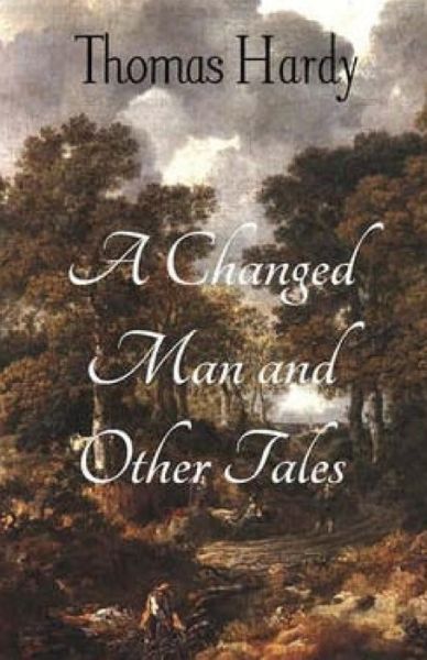 Cover for Hardy, Thomas, Defendant · A Changed Man and Other Tales (Taschenbuch) (2015)