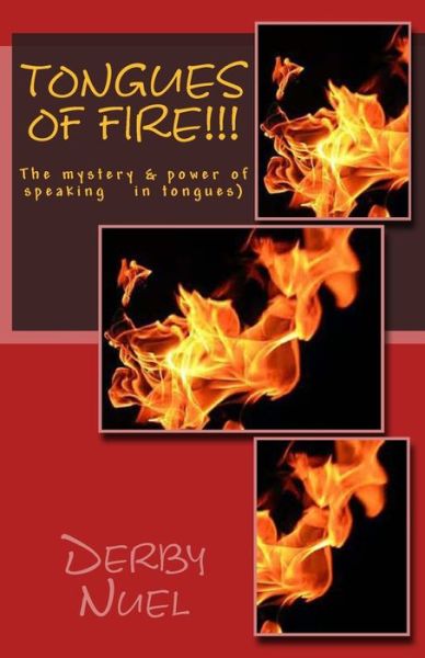 Tongues of fire!!! - Derby Nuel - Books - Createspace Independent Publishing Platf - 9781512112252 - May 8, 2015