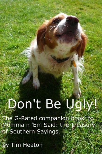 Cover for Tim Heaton · Don't Be Ugly: (Paperback Book) (2015)