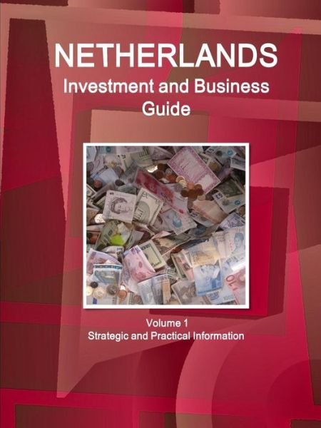 Cover for Inc Ibp · Netherlands Investment and Business Guide Volume 1 Strategic and Practical Information (Taschenbuch) (2016)