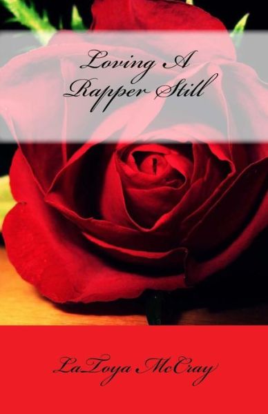 Cover for Latoya Mccray · Loving a Rapper Still (Paperback Book) (2015)