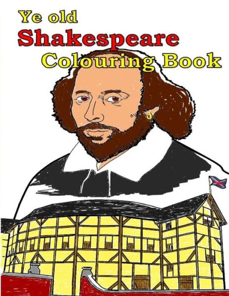 Cover for A T Lemay · Ye Old Shakespeare Colouring Book: Make Leaning Fun. (Paperback Book) (2015)