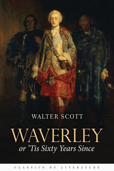 Cover for Sir Walter Scott · Waverley: Or, 'tis Sixty Years Since (Taschenbuch) (2015)