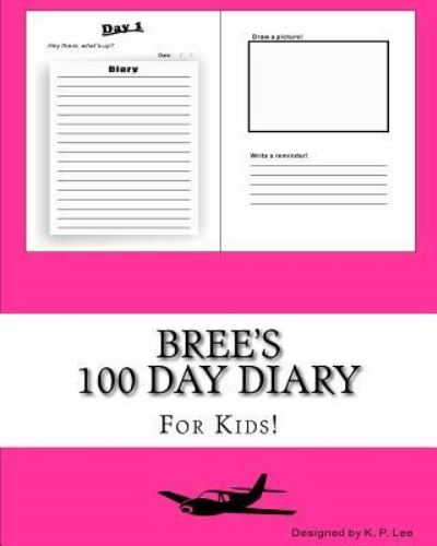 K P Lee · Bree's 100 Day Diary (Paperback Book) (2015)