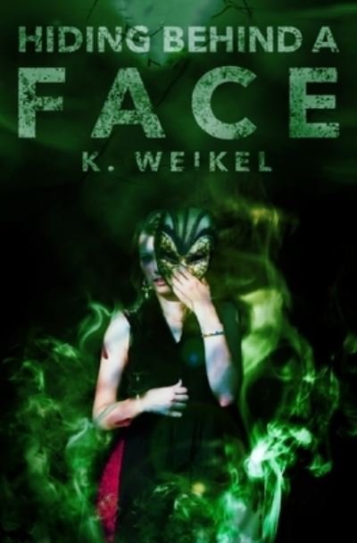 Cover for K Weikel · Hiding Behind A Face (Paperback Book) (2016)