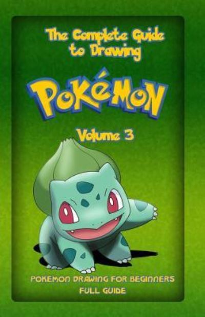 Cover for Gala Publication · The Complete Guide To Drawing Pokemon Volume 3 (Paperback Book) (2015)