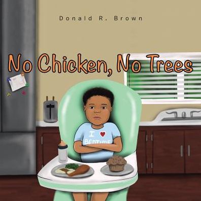 Cover for Donald R Brown · No Chicken, No Trees (Paperback Book) (2016)